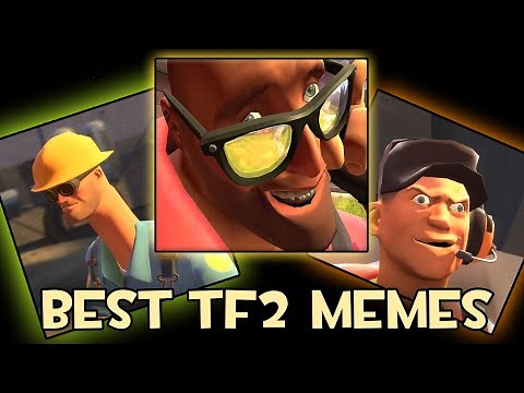 Top 10 BEST TF2 Memes of the Last Decade (2010s)