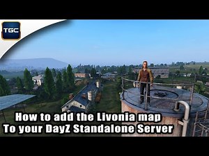 How to add the Livonia map to your DayZ Standalone Server