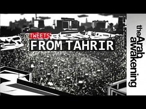 Tweets from Tahrir | The Arab Awakening