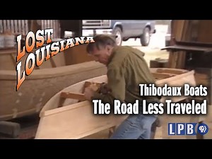 Thibodaux Boats | The Road Less Traveled | Lost Louisiana (1997)