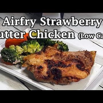 Airfry Strawberry Butter Chicken Dinner (Low Carb)