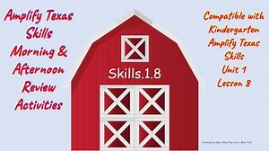 Review Compatible with Amplify Texas Skills Kindergarten Unit 1 Lesson 8