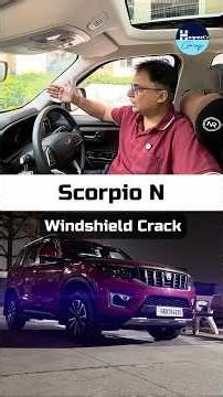 Why Scorpio N Windscreen Cracked? Is it really Manufacturing Defect, Let's discuss!!!