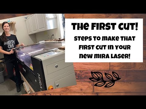 How to do Your First Cut in Your Mira Laser!