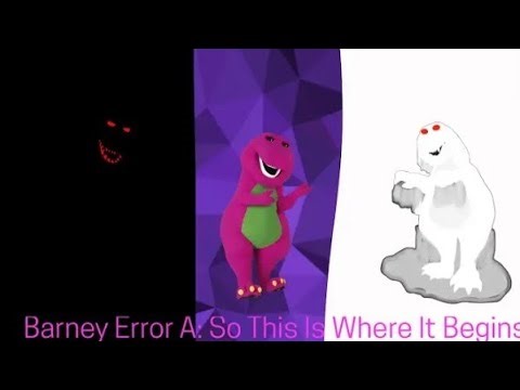 Barney Error A: So This Is Where It Begins