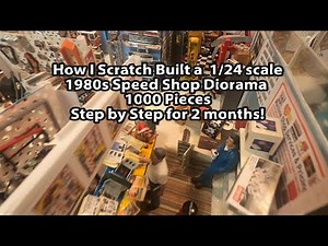 How to Build a 1000 Piece Scratchbuilt 1/24 scale Speed Shop from Start to Finish