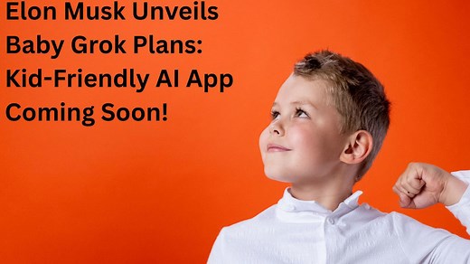 Baby Grok by Elon Musk: Could it Be A Safe AI App for Kids?
