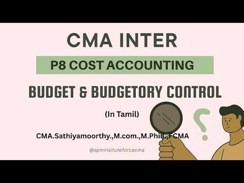 1. BUDGET AND BUDGETORY CONTROL | CA Inter / CMA Inter Costing | Problems & Concepts in Tamil
