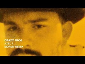 Crazy Frog - Axel F (MORVN Remix)