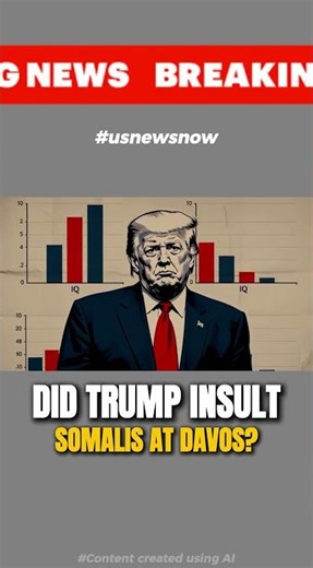 Did Trump’s Davos speech attacking Somali migrant spark new global outrage and immigration concerns/