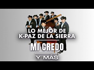Lo Mejor De K Paz De La Sierra