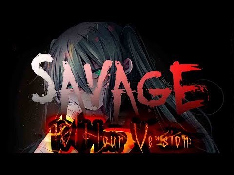 Nightcore - Savage - 10 Hour Version [Request]
