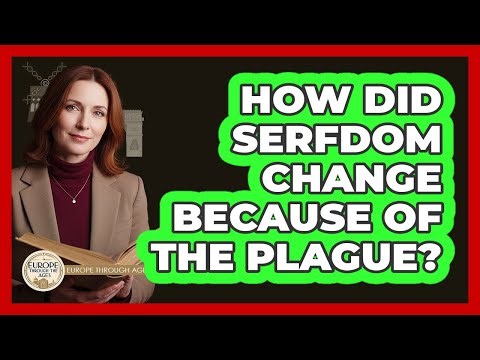 How Did Serfdom Change Because of the Plague?
