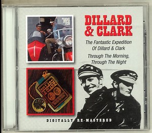 Dillard & Clark - The Fantastic Expedition Of Dillard & Clark / Through The Morning, Through The Night