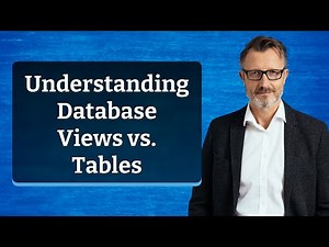 Understanding Database Views vs. Tables