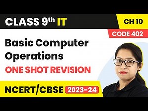Basic Computer Operations - One Shot Revision | Class 9 Information Technology Chapter 10