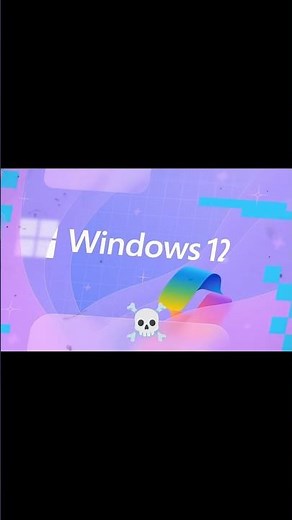 Windows 12 ☠️