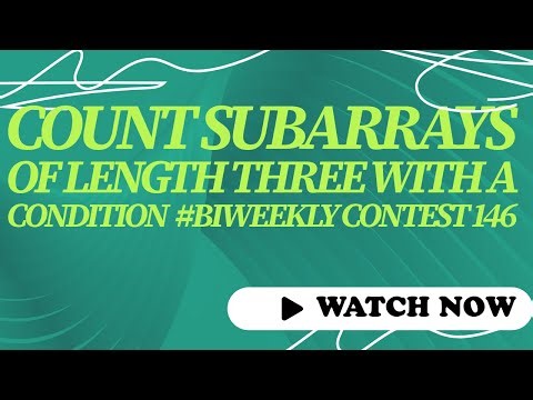 Leetcode 100510. Count Subarrays of Length Three With a Condition || Biweekly Contest 146