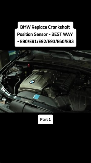 BMW Replace Crankshaft Position Sensor - BEST WAY - E90/E91/E92/E93/E60/E83
