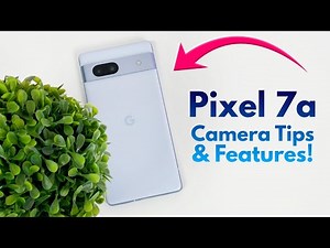 Google Pixel 7a - Camera Tips & Tricks! (Updated to Android 14)