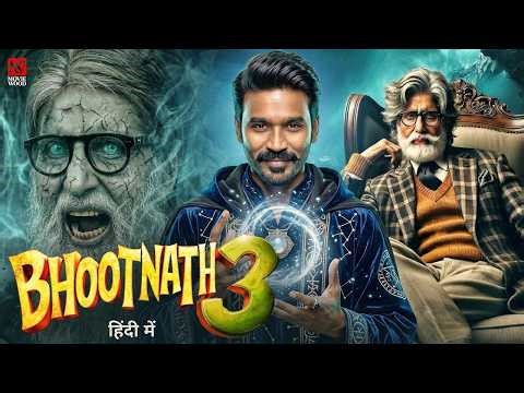 Bhoothnath 3 | Amitabh Bachchan, Dhanush, Juhi Chawla | Latest Bollywood Comedy & Horror Movie 2026