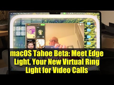macOS Tahoe Beta: Meet Edge Light, Your New Virtual Ring Light for Video Calls