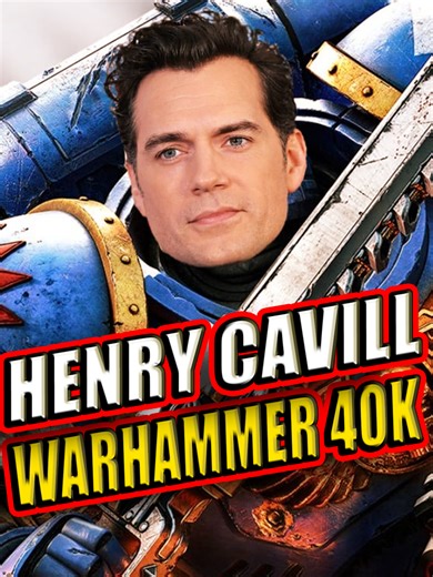 Henry Cavill ve Warhammer 40K Projesi