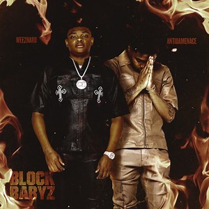 BLOCK BABYz - Wee2Hard & Anti Da Menace: Song Lyrics, Music Videos & Concerts