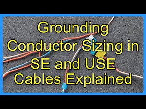 Grounding Conductor Sizing in SE and USE Cables Explained