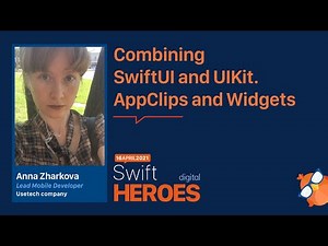 Anna Zharkova: Combining SwiftUI and UIKit, AppClips and Widgets