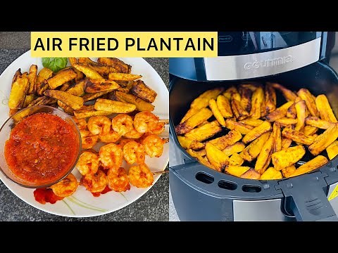 HOW TO FRY A PERFECT PLANTAIN WITH AN AIR FRYER