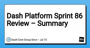 Dash Platform Sprint 86 Review – Summary
