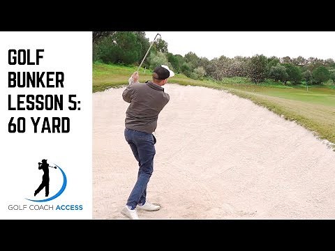 Golf Bunker Shot Lesson 5: 60-yard bunker