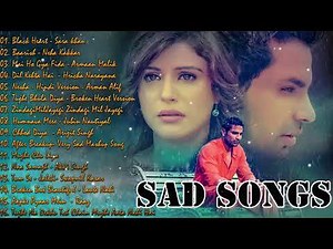 TOP 20 BOLLYWOOD HINDI SAD SONGS 2019 ❤ SUPERHITS HEART BROKEN BOLLYWOOD HINDI SAD SONGS