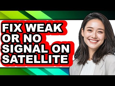 How to Fix Weak or No Signal on Satellite - Which Is Better?