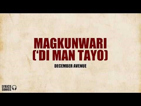 December Avenue - Magkunwari (‘Di Man Tayo) Lyrics