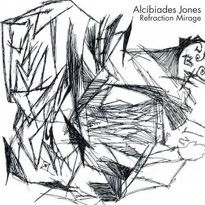 Refraction Mirage - Alcibiades Jones | Album | AllMusic