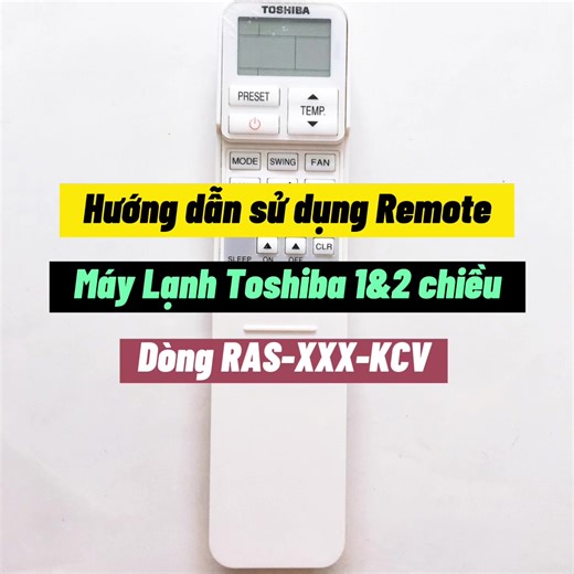 Hướng dẫn sử dụng remote máy lạnh TOSHIBA hiệu quả