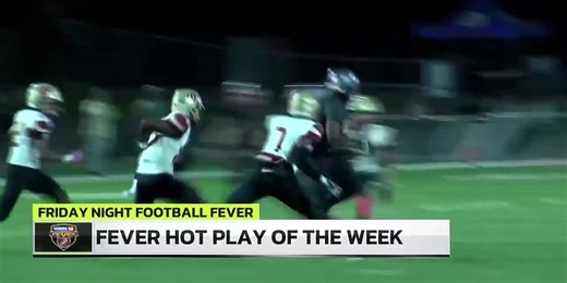 Fever week 9 - Hot Play of the Week