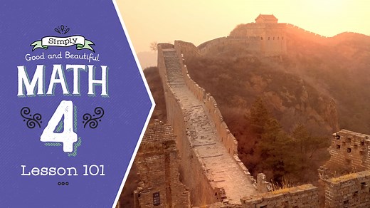 Lesson 101 | Simply Good and Beautiful Math 4