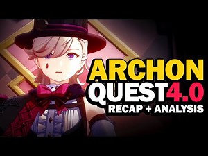 [4.0] Archon & World Quest Recap and Analysis - Genshin Impact