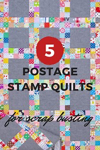 Postage Stamp Quilts - Sewing With Scraps