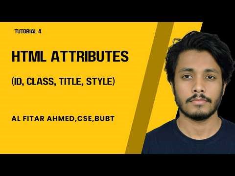 TUTORIAL 4: HTML Attributes (id, class, title, style) | Bangla HTML Tutorial for Beginners |
