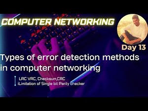 Types of error detection methods in computer networking | VRC LRC CHECKSUM CRC Methods