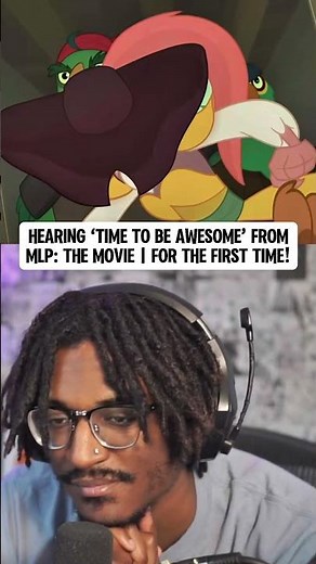 Hearing “Time to Be Awesome” from MLP: The Movie for the FIRST TIME