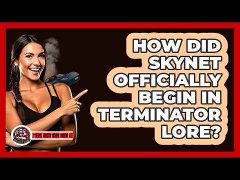 How Did Skynet Officially Begin In Terminator Lore?