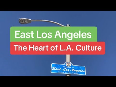 East Los Angeles: the Heart of L.A. Culture