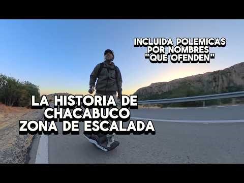 La historia de Chacabuco, una de las mejores zonas de escalada de Chile - incluida las polémicas