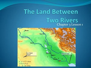 The Land Between Two Rivers - SlideServe