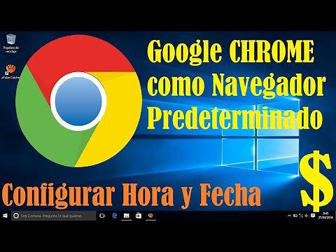 Instalar GOOGLE CHROME en Windows 10,8,7 como Navegador Predeterminado | Configurar Fecha/Hora
